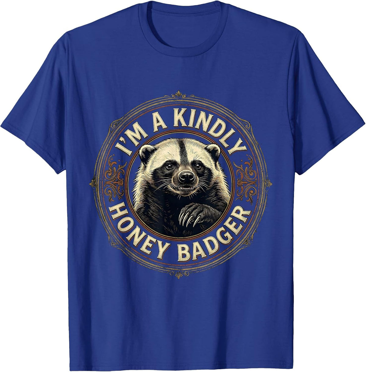 Men's I'm A Kindly Honey Badger Vintage Funny Animal Lover T-Shirt - Royal Blue