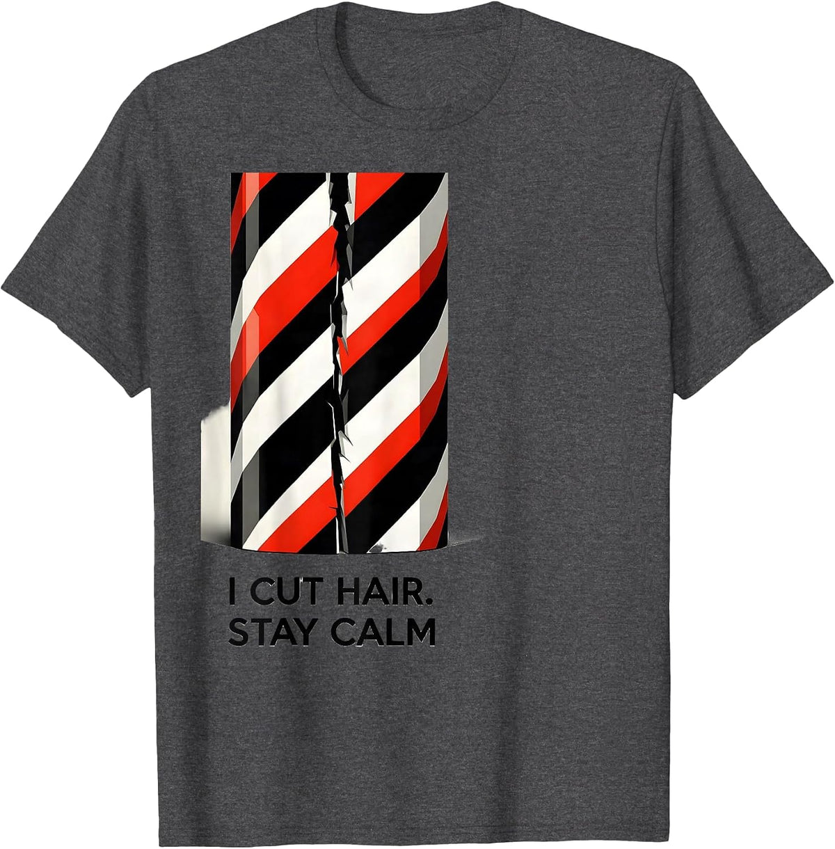 I Cut Hair Stay Calm Funny Barber Hairstylist Gift Christmas T-Shirt - Dark Heather Grey