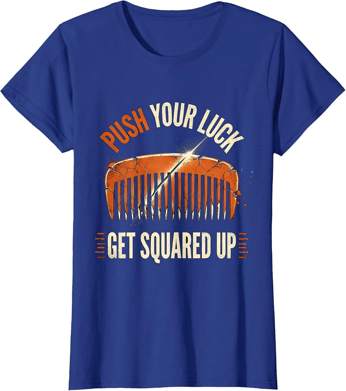 Women's Push Your Luck Get Squared Up Funny Barber Bald Men Humor T-Shirt - Royal Blue