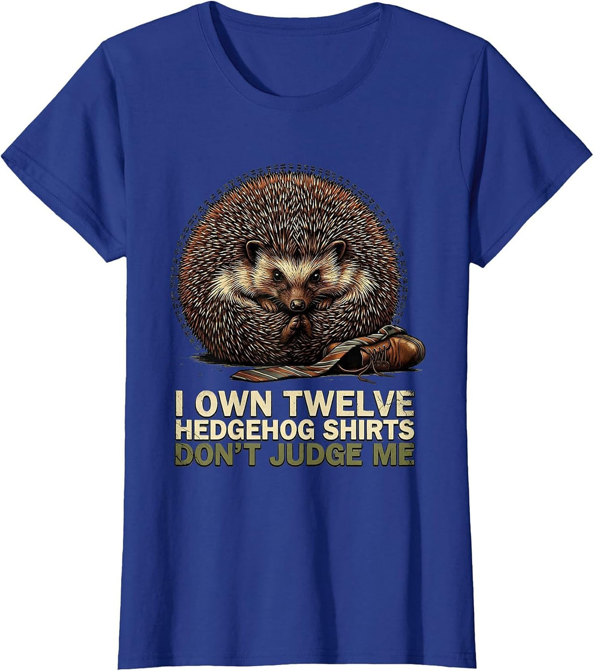 Women's I Own Twelve Hedgehog Shirts, Don't Judge Me Funny T-Shirt - Royal Blue