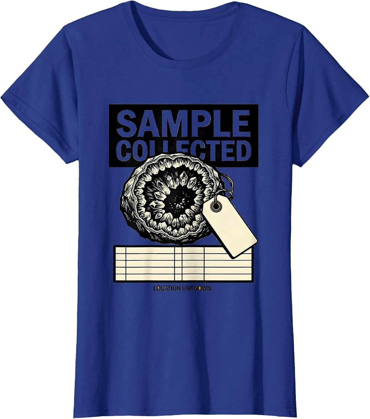 Women's Sample Collected. Location Unknown Funny Geologist Rock T-Shirt - Royal Blue