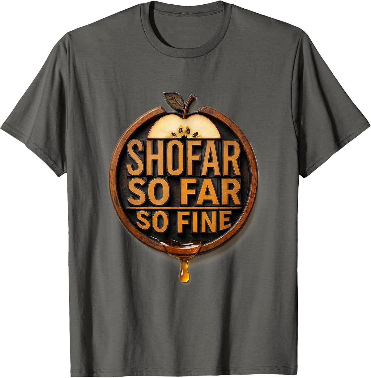 Shofar So Far So Fine Funny Rosh Hashanah Apple Honey Jewish T-Shirt - Asphalt Grey
