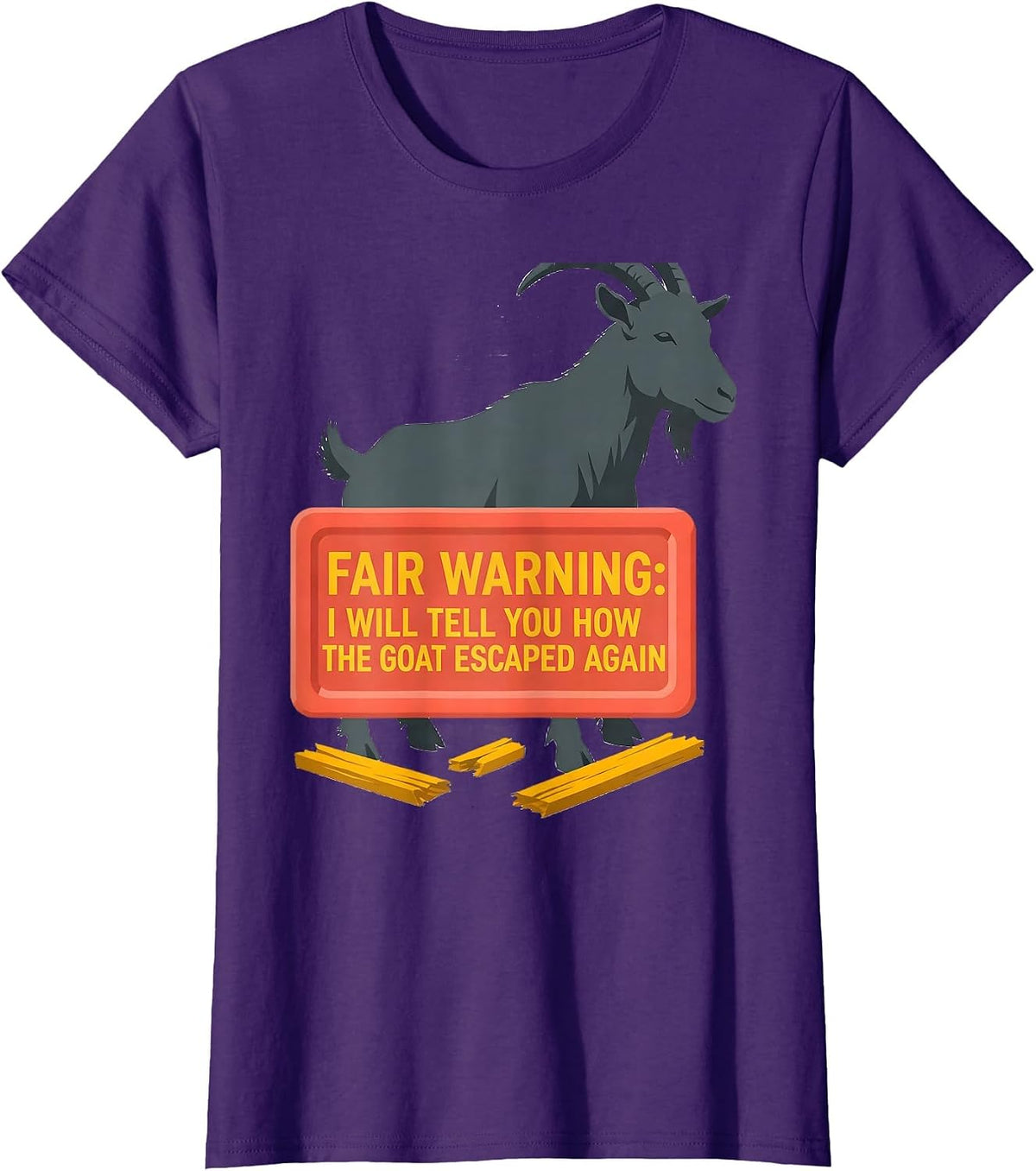 Women's Fair Warning: I Will Tell You How The Goat Escaped Again T-Shirt - Purple