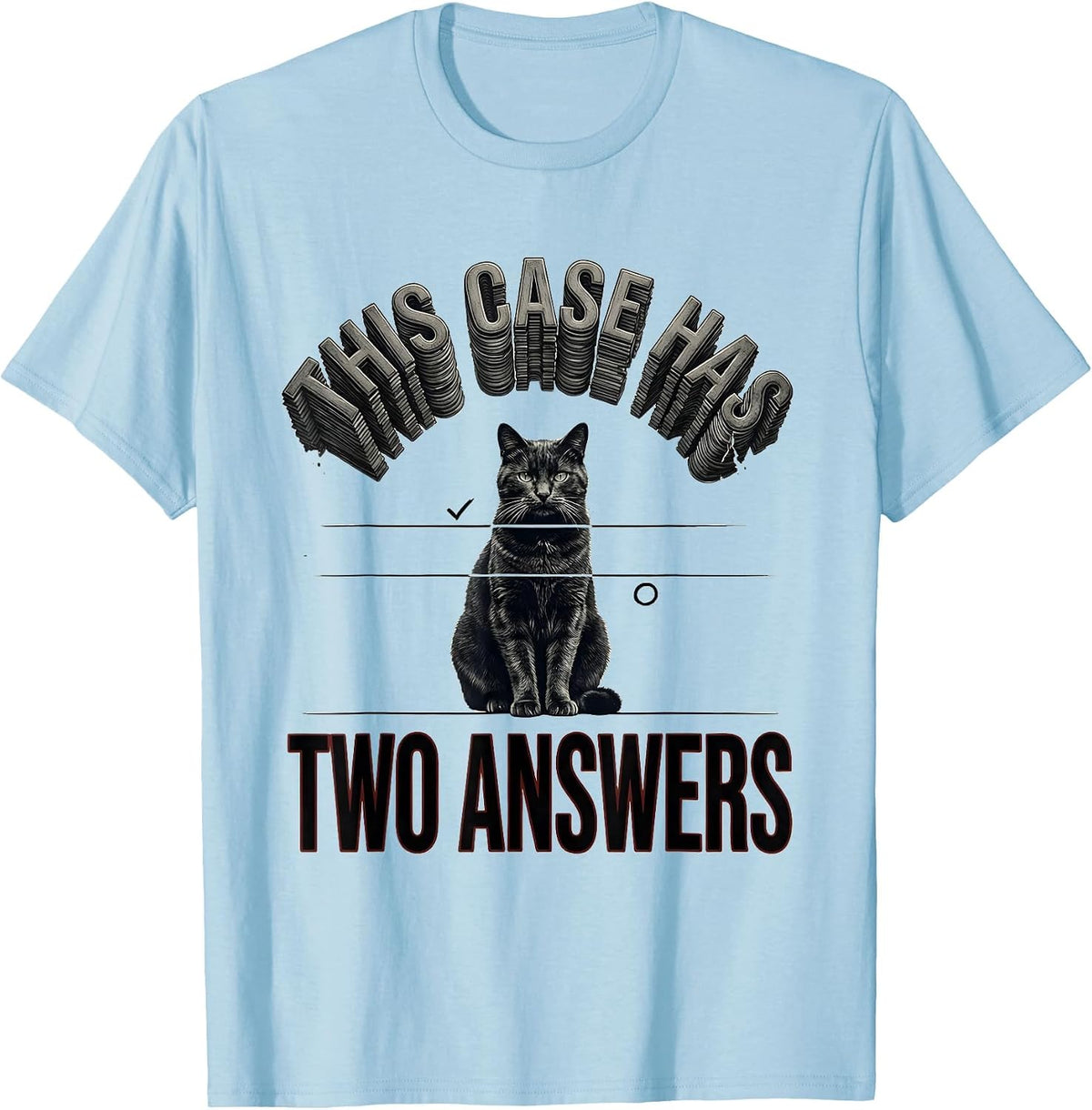 Men's This Case Has Two Answers Physics Nerd Cat Lover Science T-Shirt - Baby Blue
