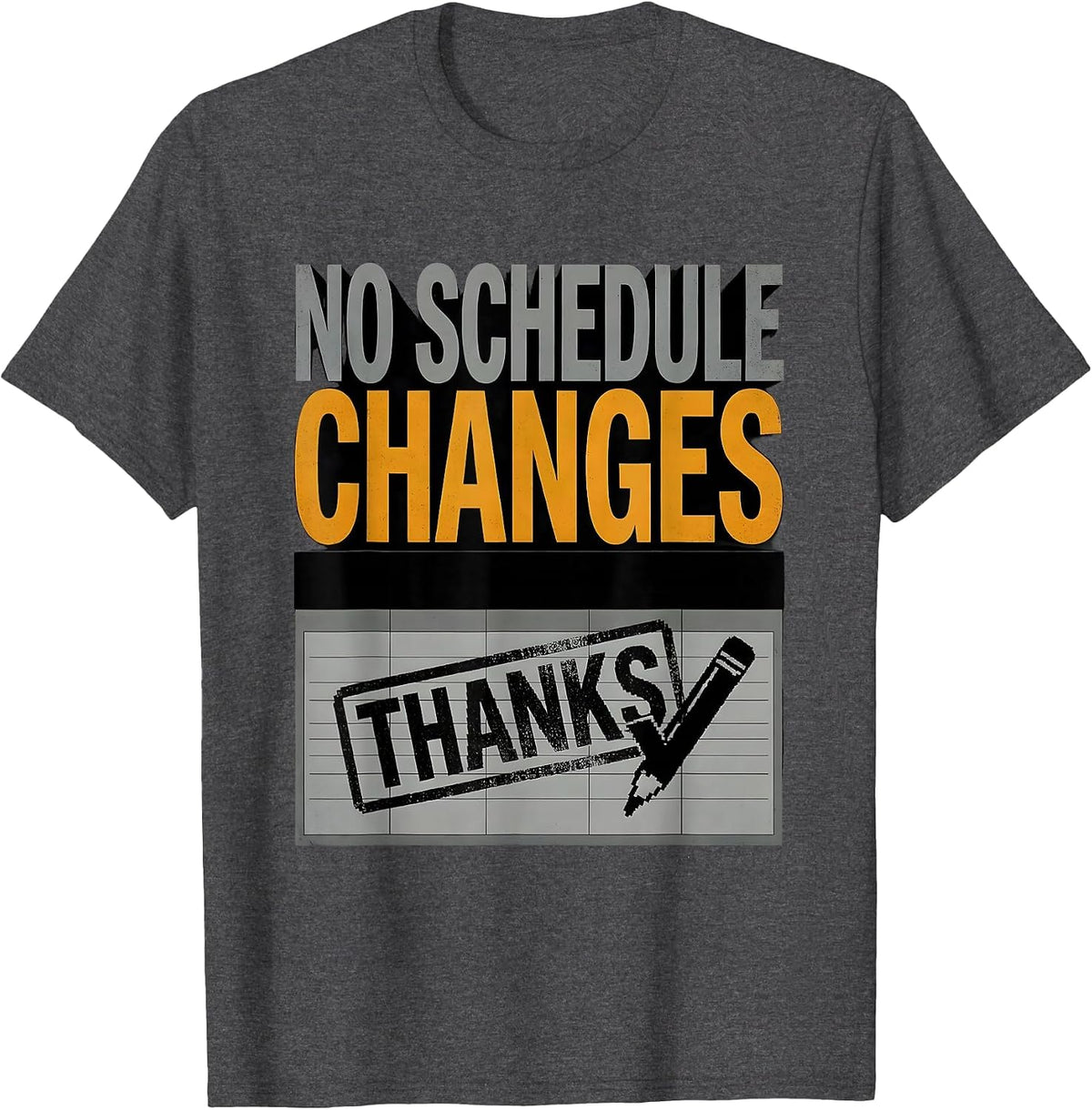 Men's No Schedule Changes Thanks Funny School Counselor Sassy T-Shirt - Dark Heather Grey