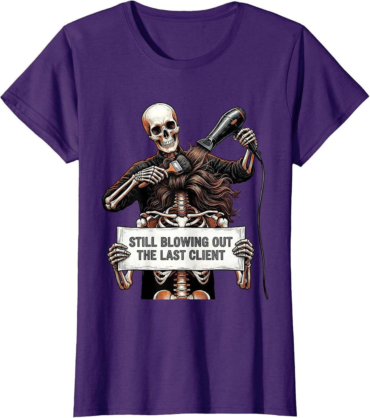 Women's Still Blowing Out The Last Client Funny Hair Stylist T-Shirt - Purple