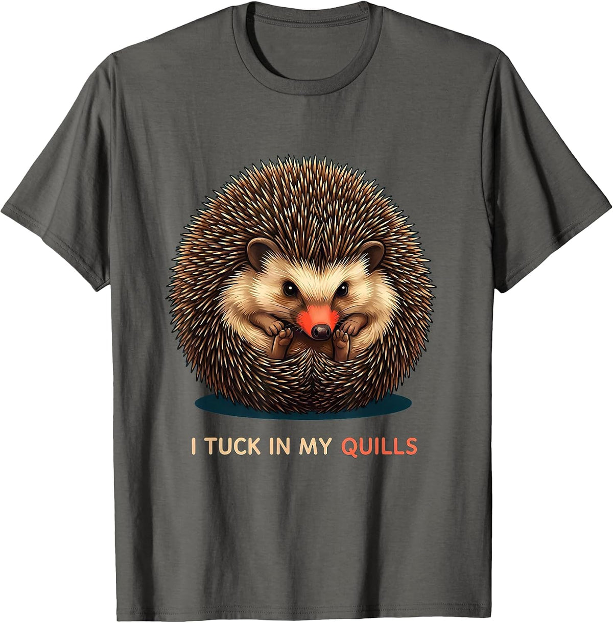 Men's I Tuck In My Quills Cute Hedgehog Pet Lover Humor T-Shirt - Asphalt Grey