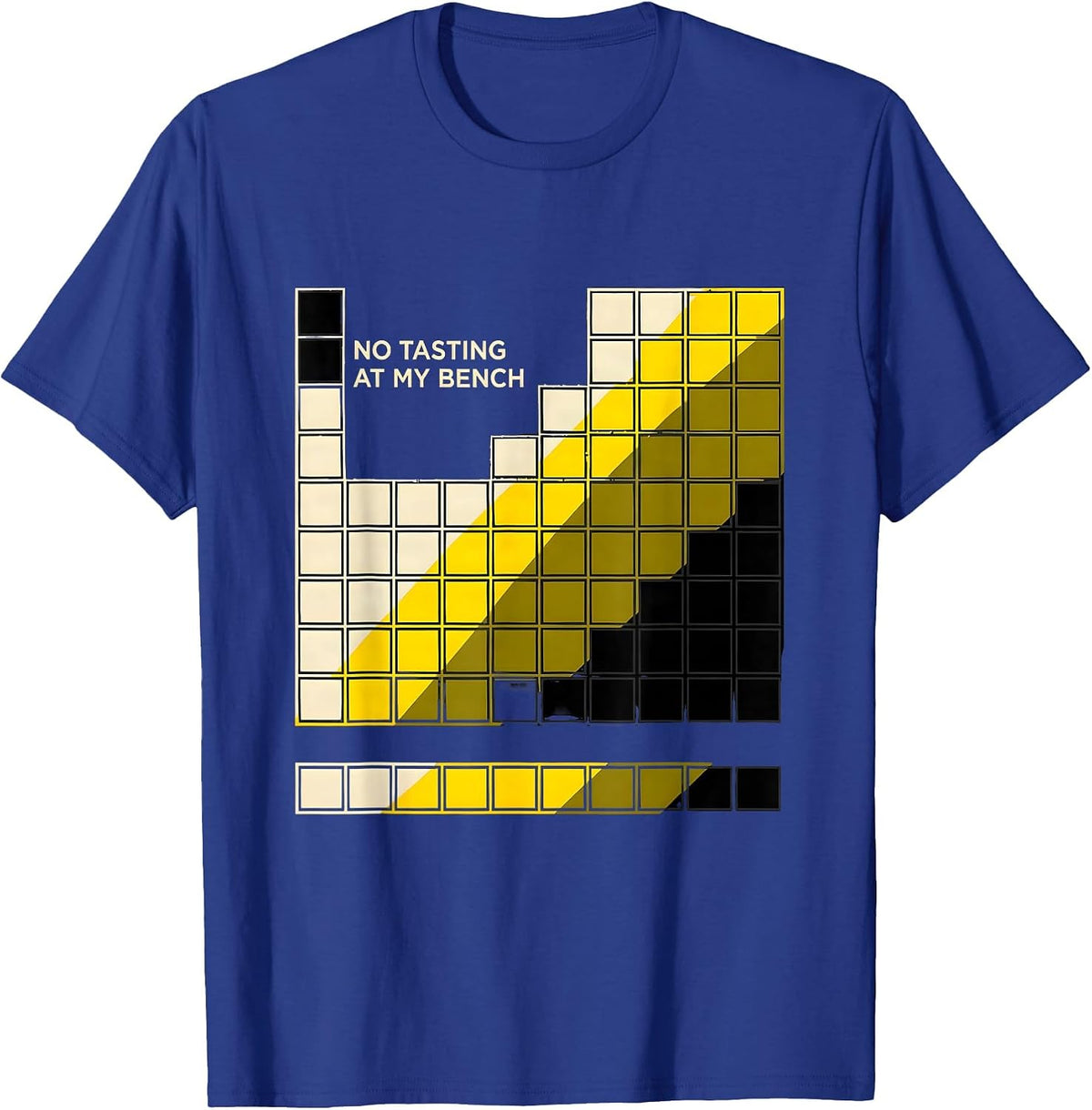 Men's No Tasting At My Bench Funny Periodic Table Chemistry T-Shirt - Royal Blue
