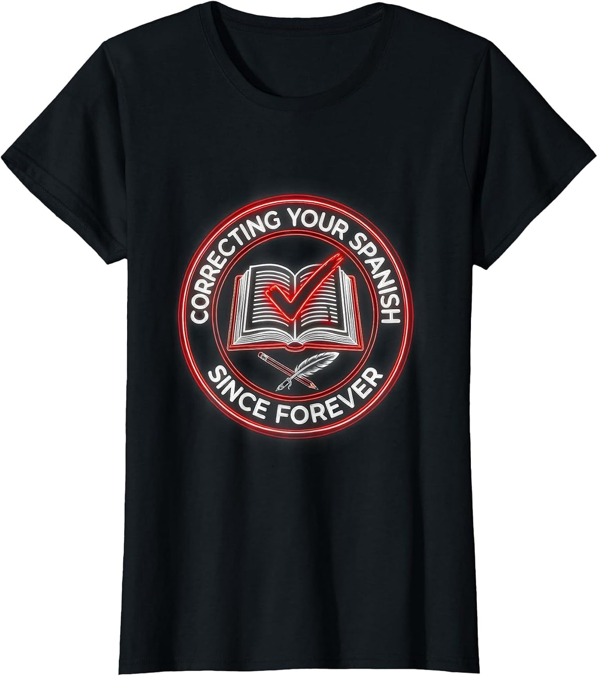 Correcting Your Spanish Since Forever Teacher Design T-Shirt - Black