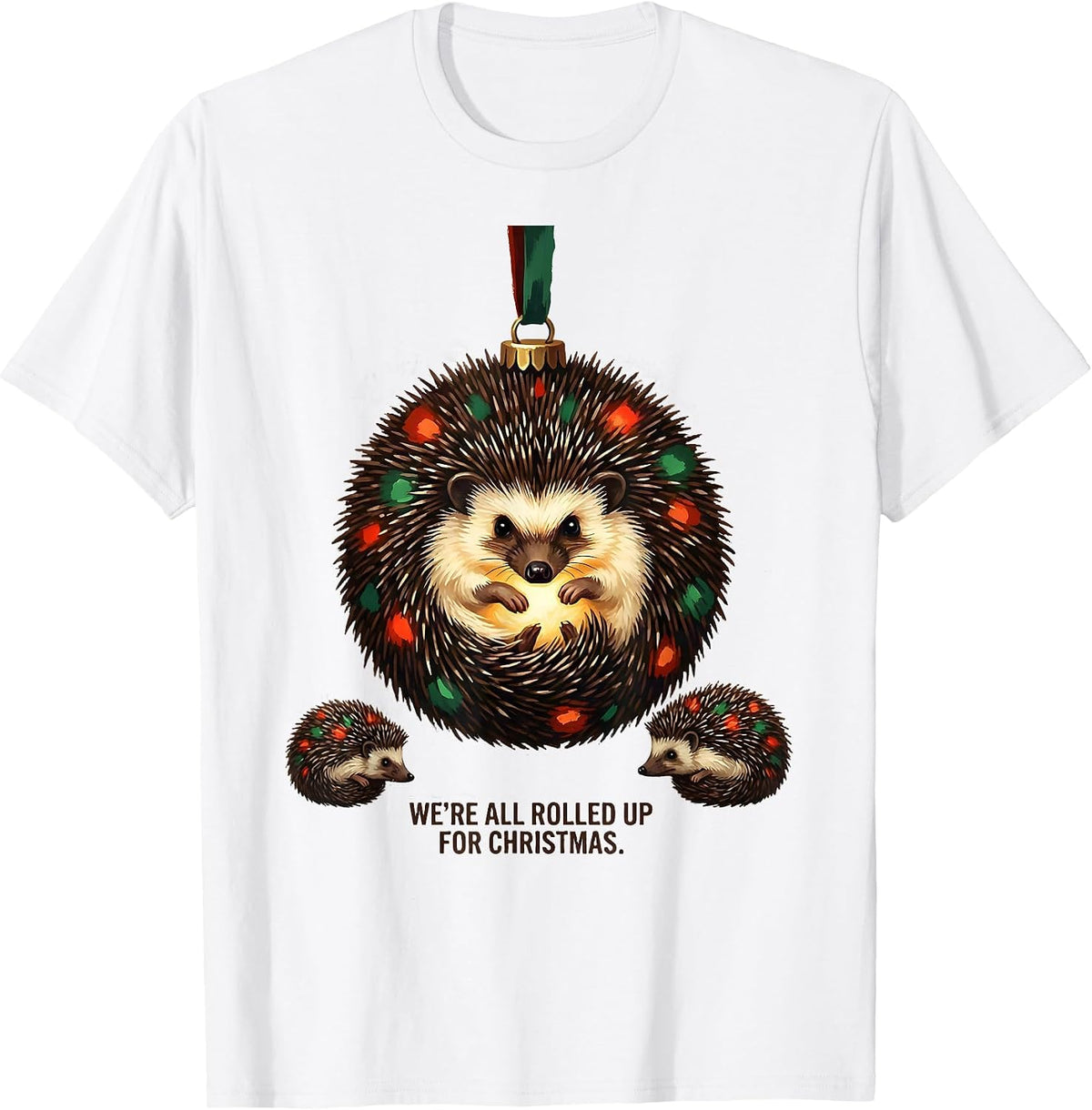 Men's We're All Rolled Up For Christmas Cute Hedgehog Lover T-Shirt - White