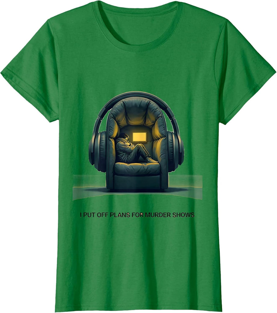 Women's I Put Off Plans For Murder Shows True Crime Fan Deadpan T-Shirt - Kelly Green