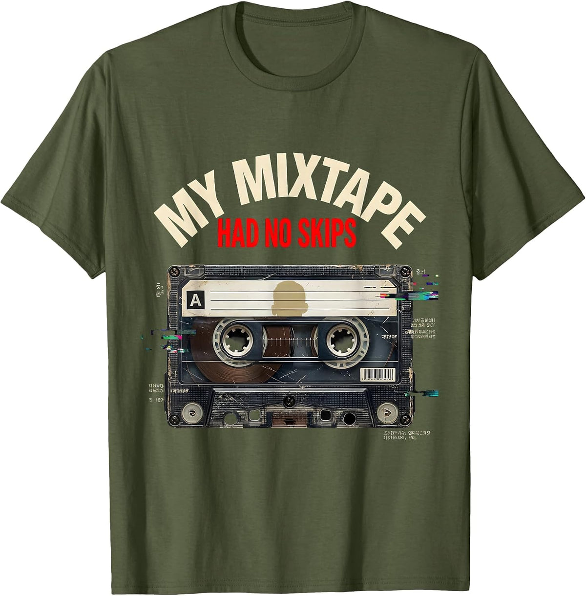 My Mixtape Had No Skips Old School Hip Hop Cassette T-Shirt - Olive Green