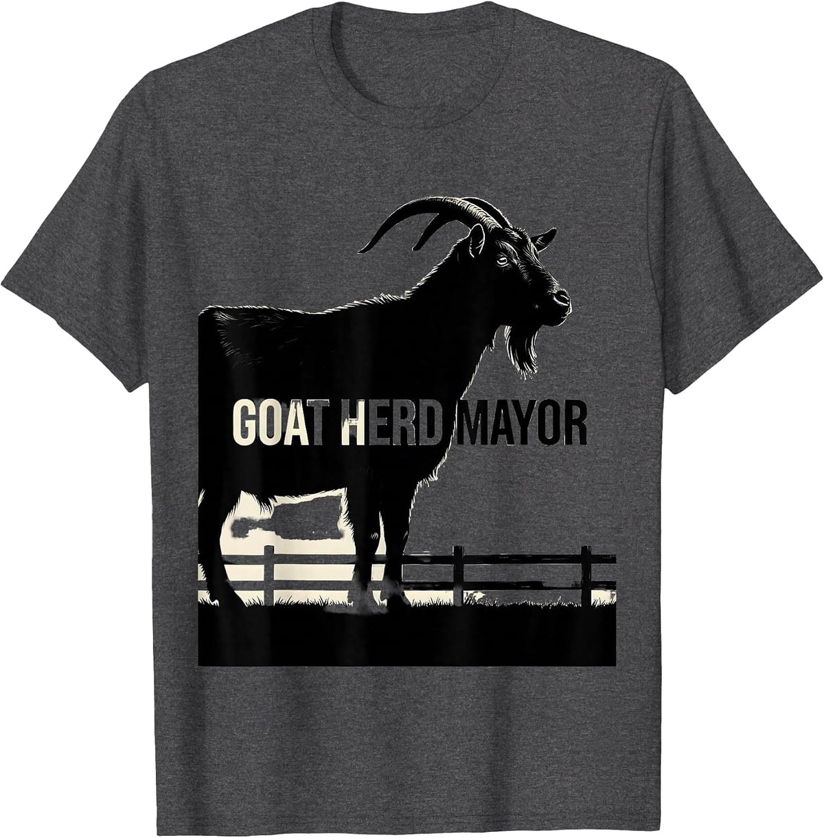 Goat Herd Mayor Funny Goat Owner Farmer Humor T-Shirt - Dark Heather Grey