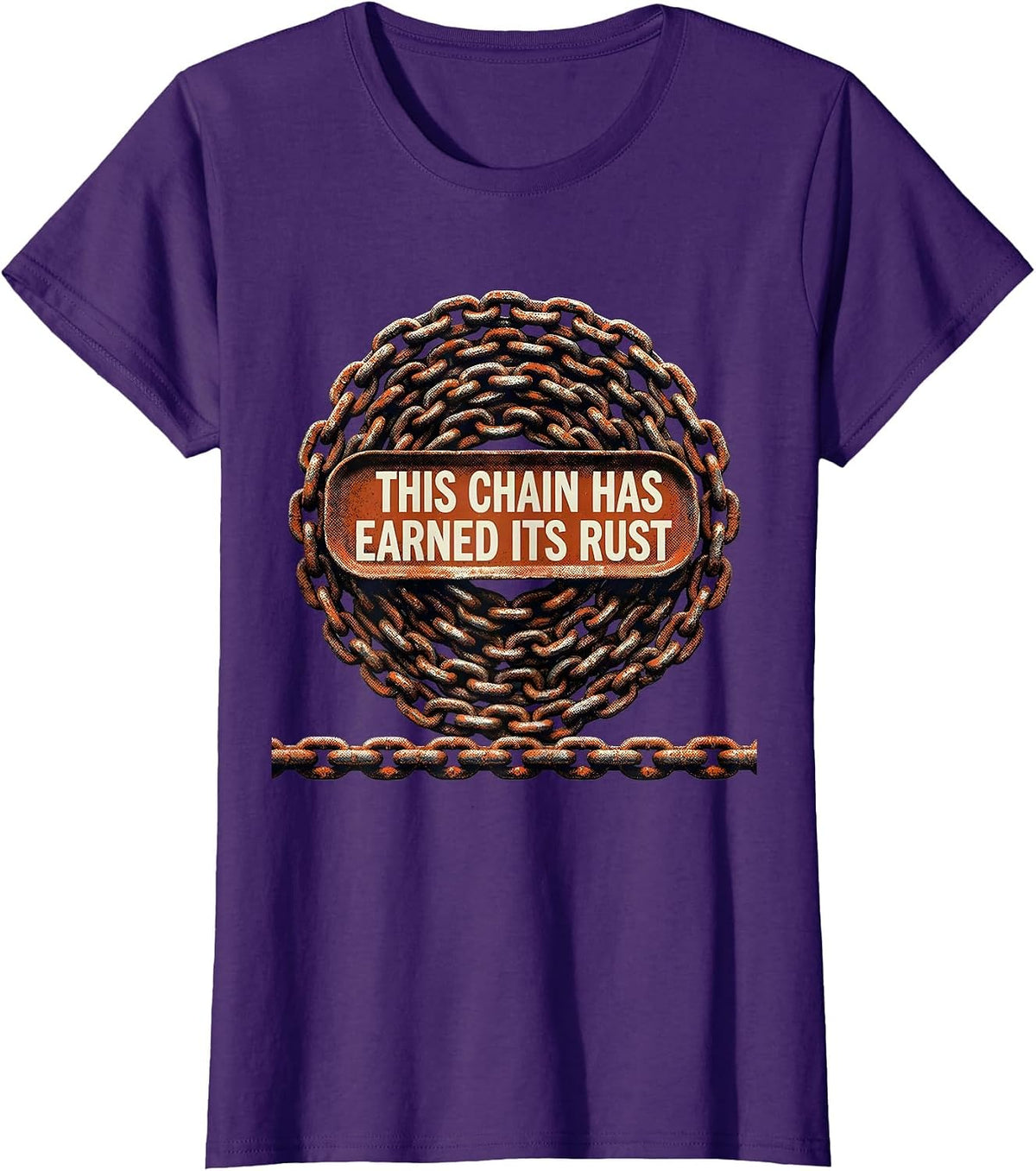 Women's This Chain Has Earned Its Rust Funny Trucker Diesel Driver T-Shirt - Purple