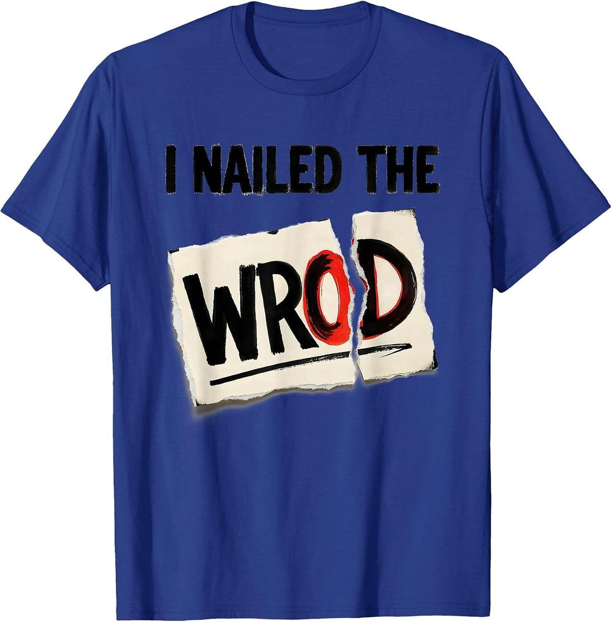 Men's I Nailed The Wrod Funny Dyslexia Awareness Teacher Therapist T-Shirt - Royal Blue