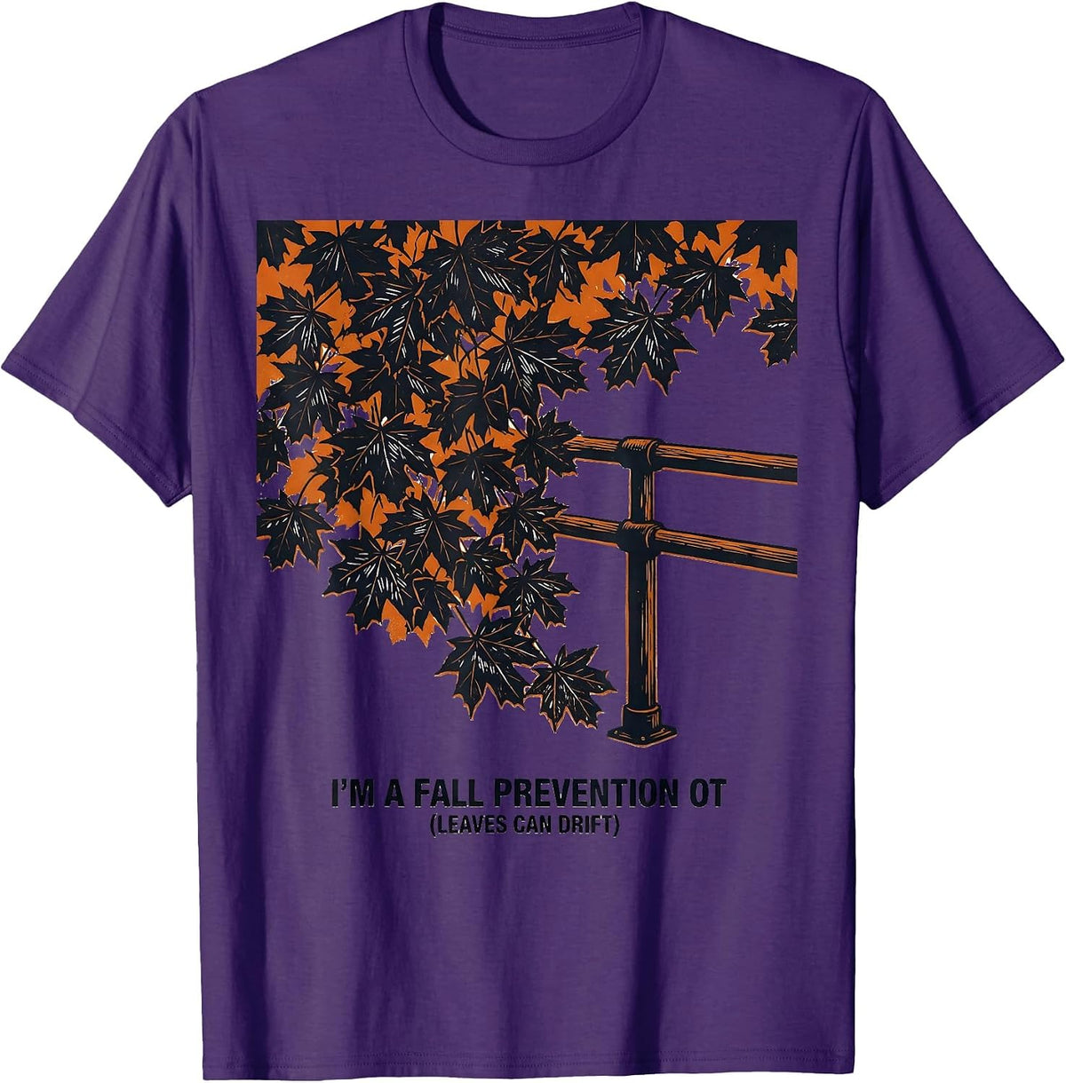 Men's I’m a Fall Prevention OT Leaves Can Drift Occupational T-Shirt - Purple
