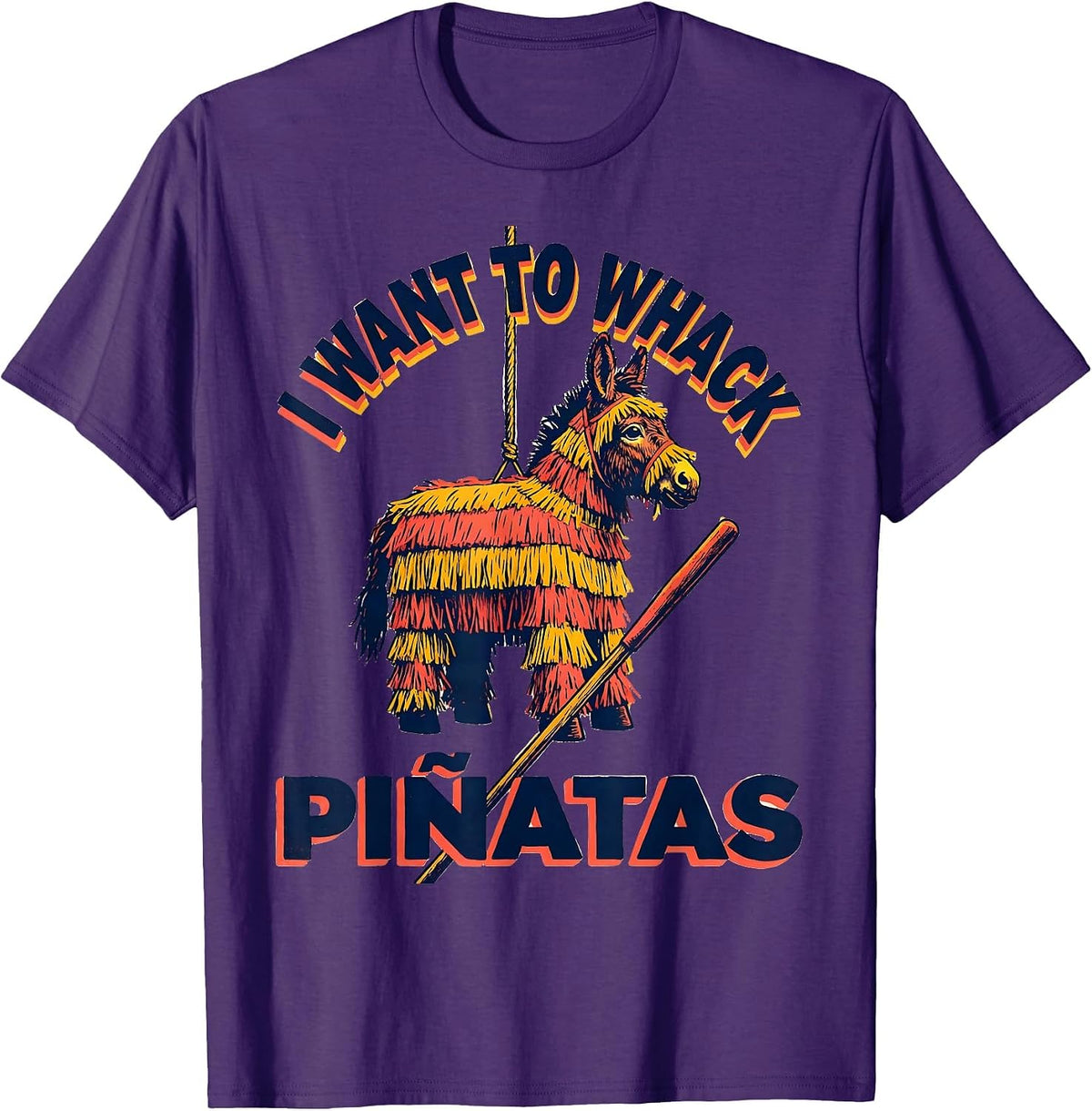 I Want To Whack Piñatas Funny Cinco De Mayo Party Humor T-Shirt - Purple