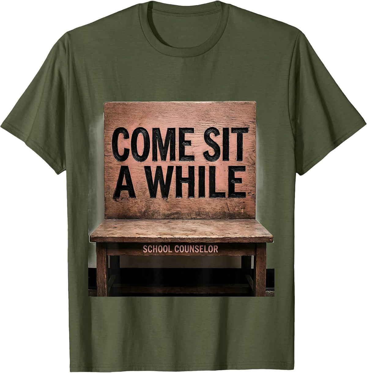 Come Sit A While School Counselor Funny Appreciation Gift T-Shirt - Olive Green