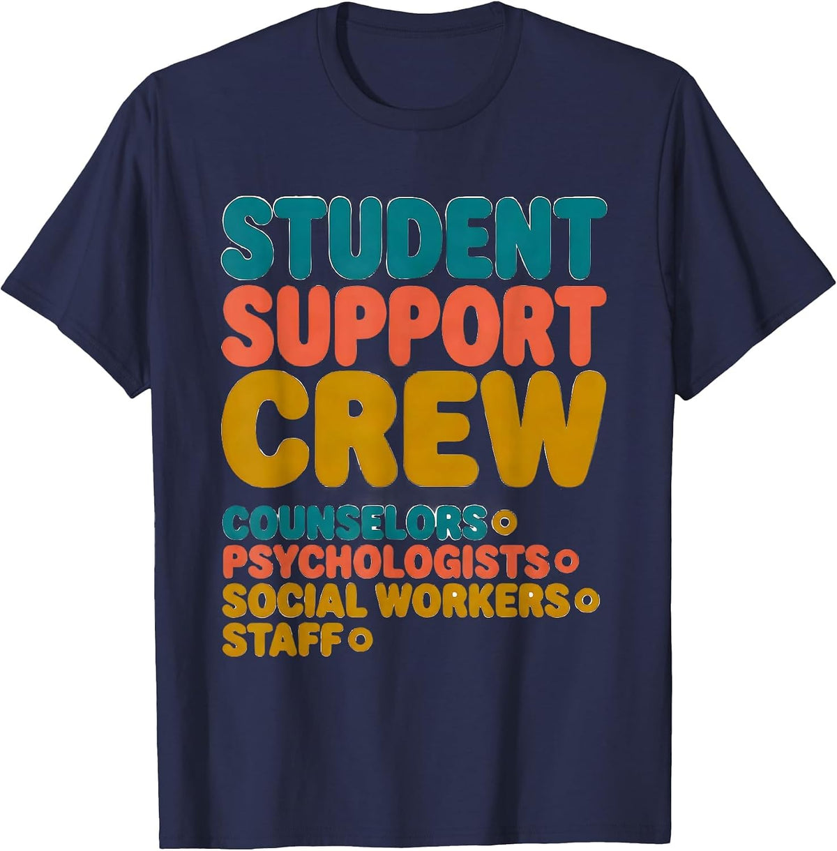Student Support Crew Counselors Psychologists Social Workers T-Shirt - Navy Blue