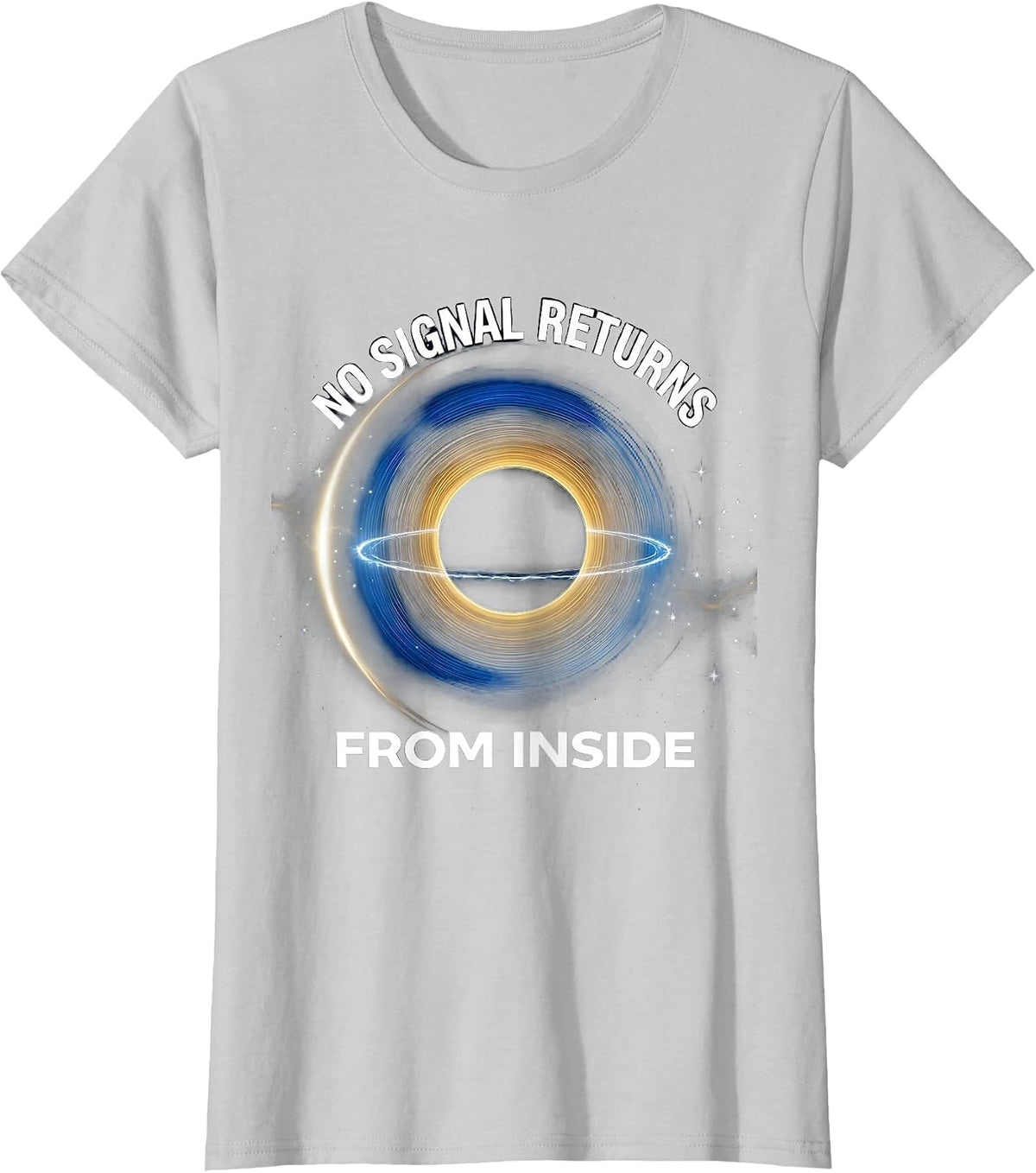 Women's No Signal Returns From Inside Cosmic Astrophysics Physics T-Shirt - Silver Grey
