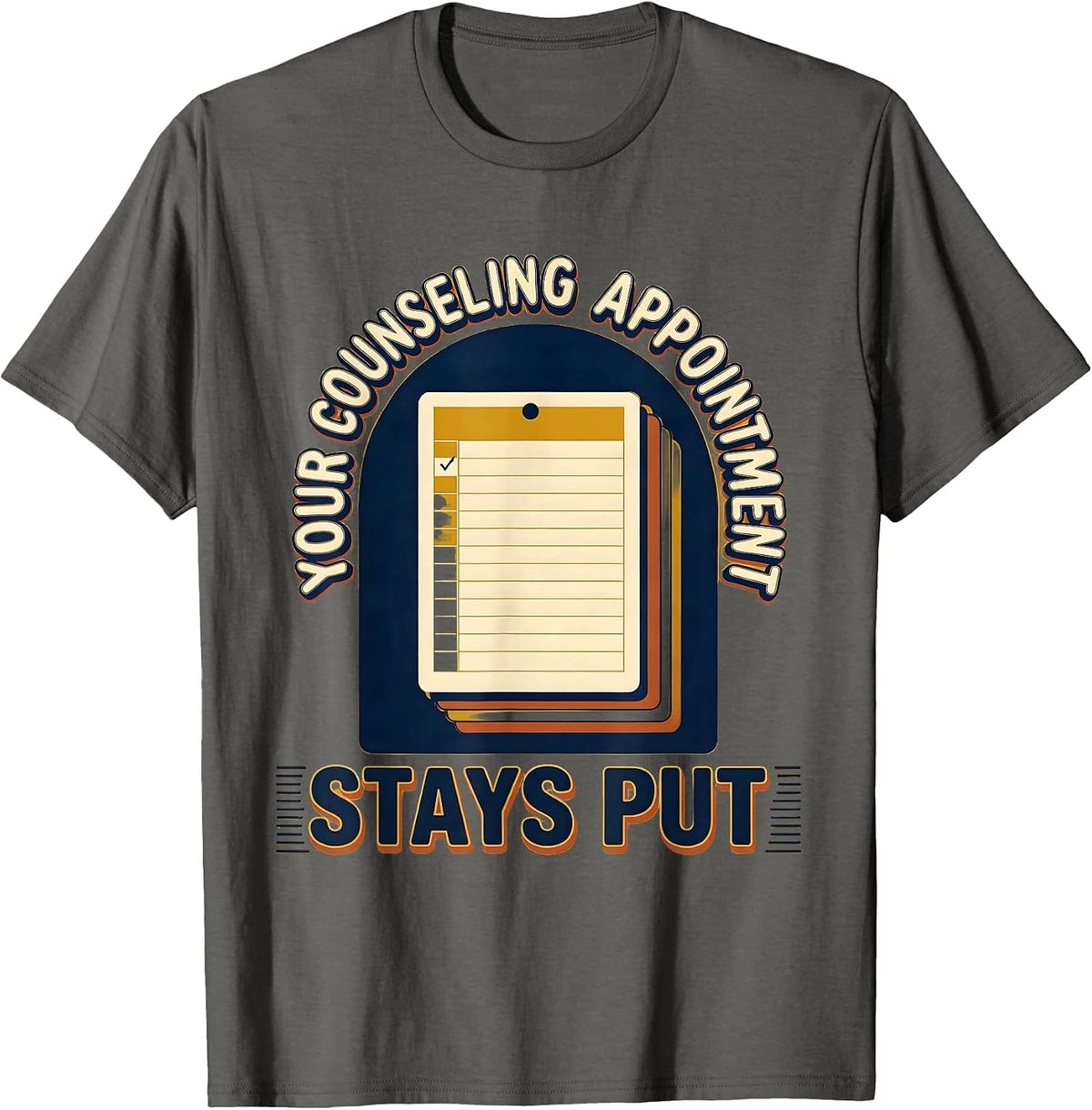 Your Counseling Appointment Stays Put Groovy School T-Shirt - Asphalt Grey