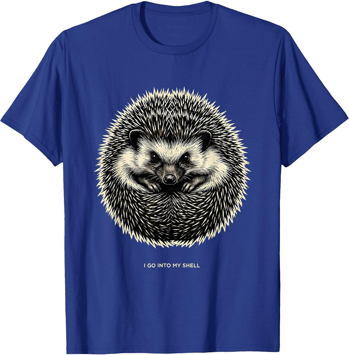 I Go Into My Shell Funny Hedgehog Lover Animal Humor T-Shirt - Royal Blue