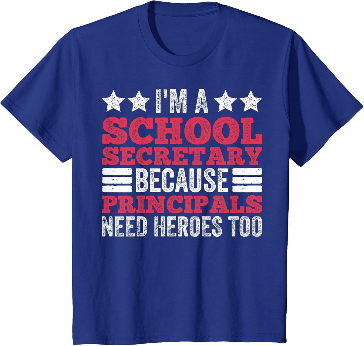 School Admin School Secretary Principals Need Heroes T-Shirt - Royal Blue