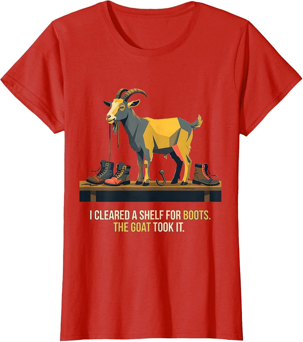 I Cleared A Shelf For Boots The Goat Took It Funny Goat T-Shirt - Red