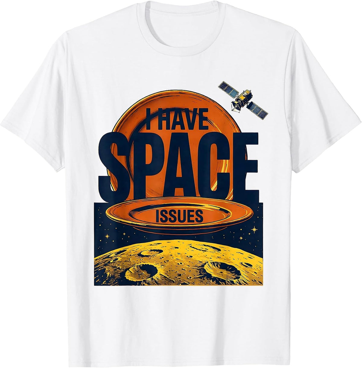 Men's I Have Space Issues Funny Astronaut Retro Space Lover Gift T-Shirt - White
