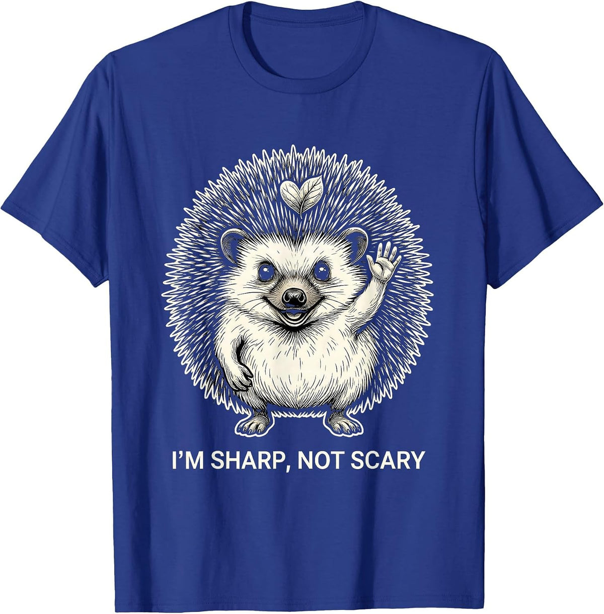 I'm Sharp, Not Scary Cute Hedgehog Lover Humor Funny T-Shirt - Royal Blue
