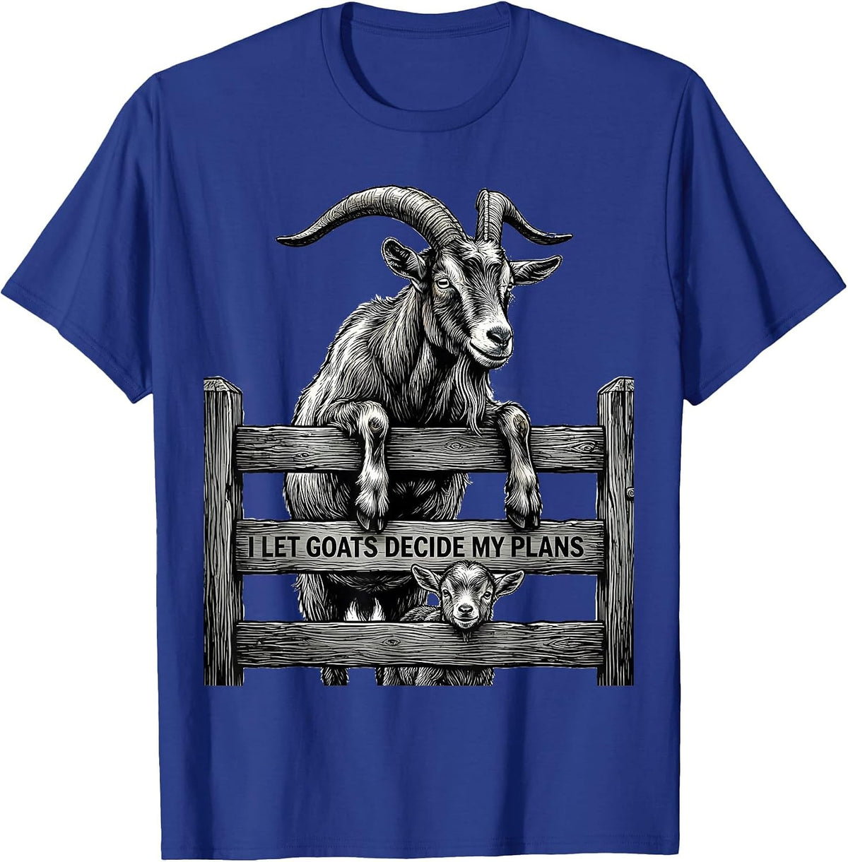 I Let Goats Decide My Plans Funny Goat Lover Farmer Humor T-Shirt - Royal Blue