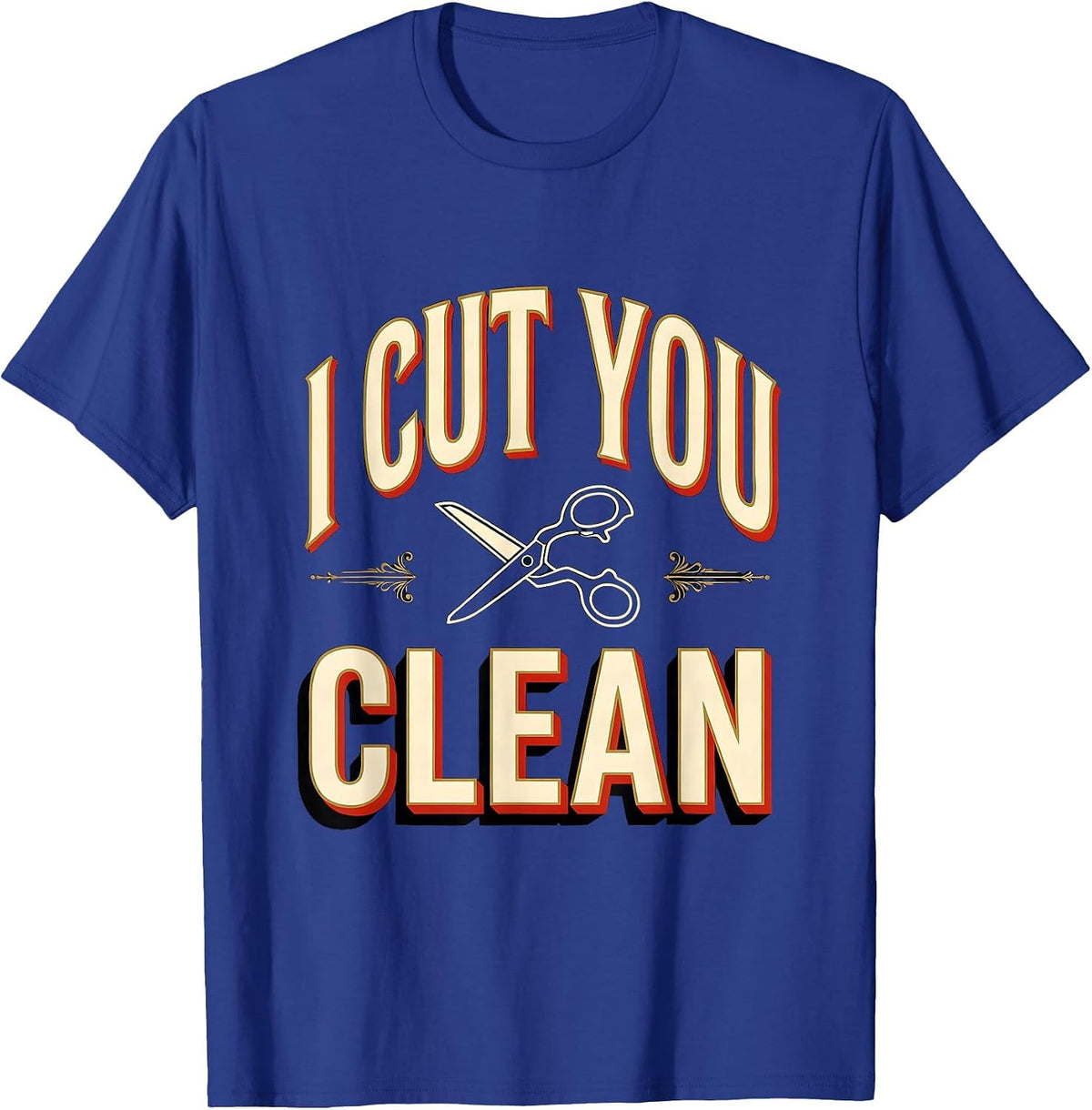 Men's I Cut You Clean Vintage Barber Humor Hairdresser Gift T-Shirt - Royal Blue
