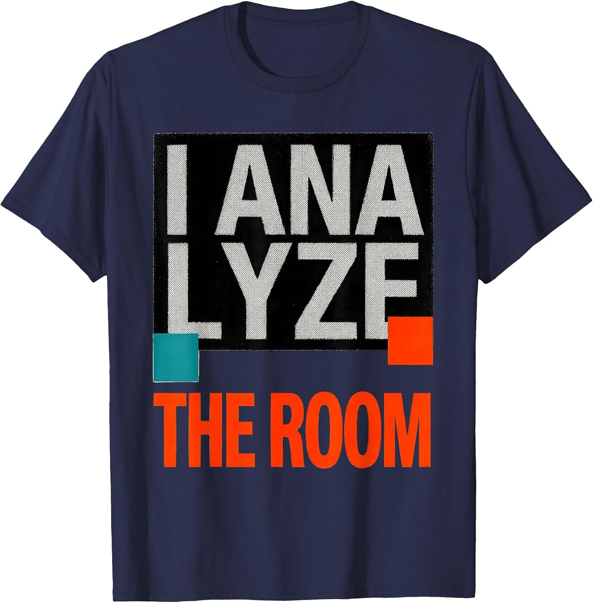 Men's I Analyze The Room Risograph Funny School Counselor T-Shirt - Navy Blue