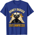 Honey Badger Stays Unimpressed Funny Animal Lover Humor T-Shirt - Royal Blue