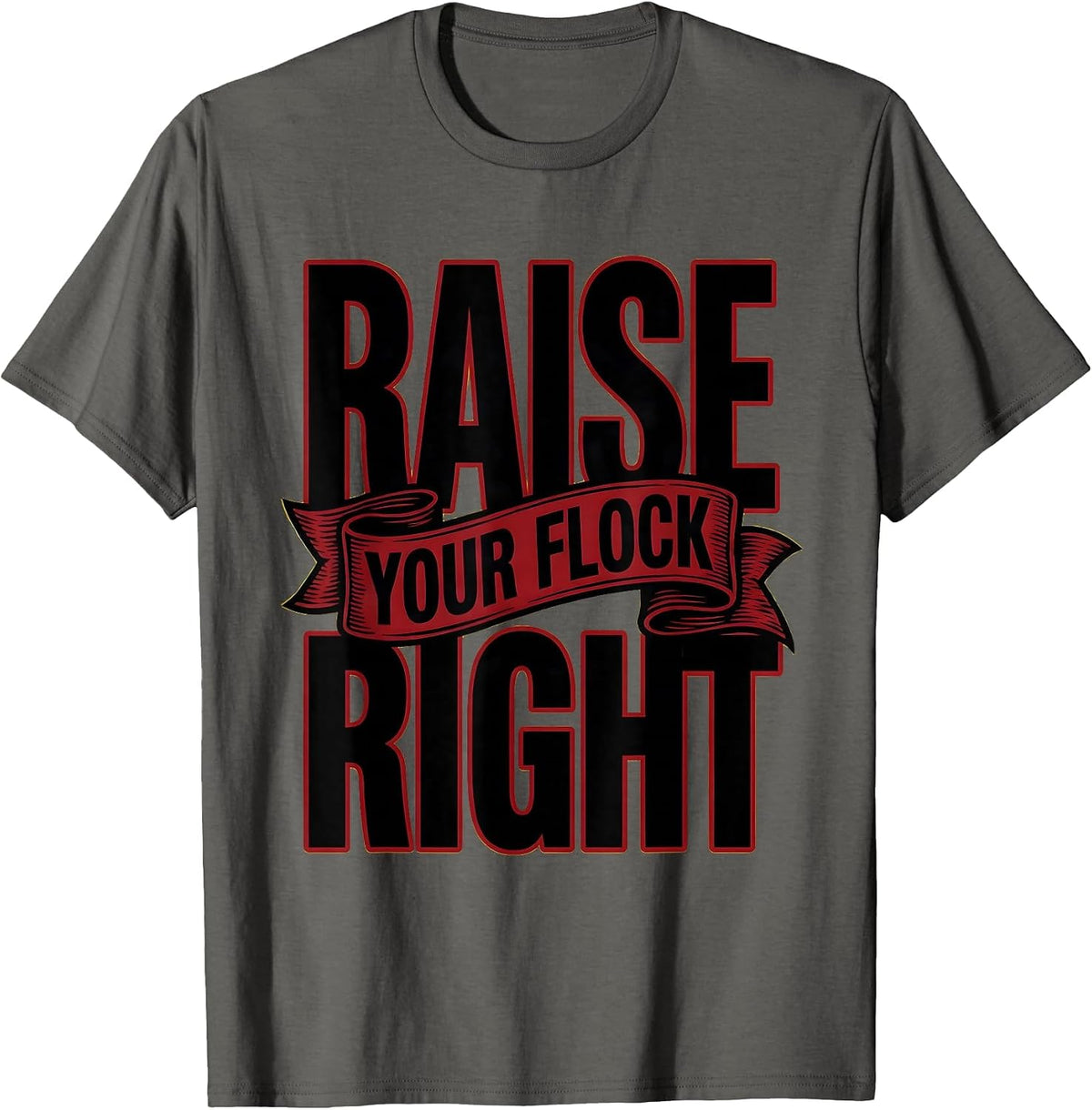 Raise Your Flock Right Chicken Farming Design T-Shirt - Asphalt Grey