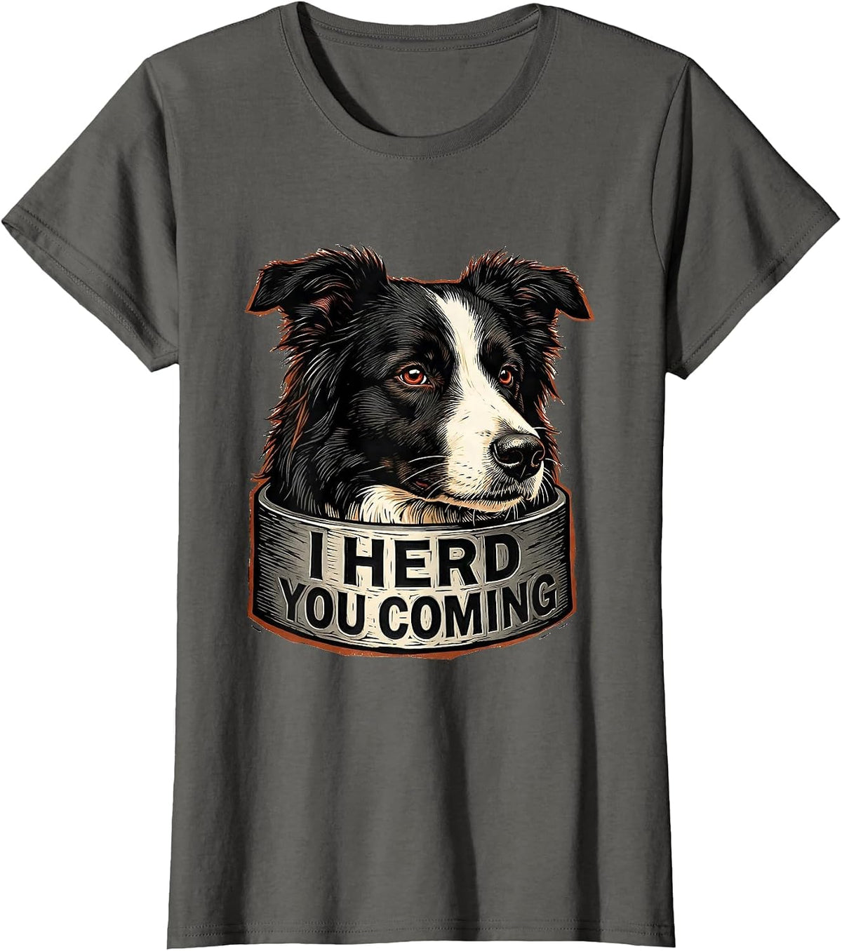Women's I Herd You Coming Funny Border Collie Lover Gift T-Shirt - Asphalt Grey