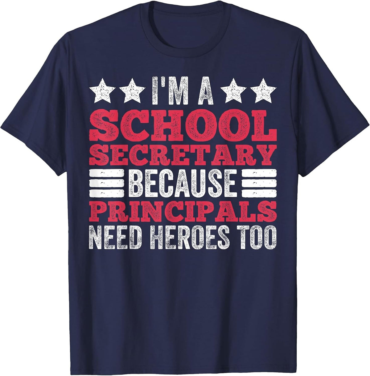 School Admin School Secretary Principals Need Heroes T-Shirt - Navy Blue