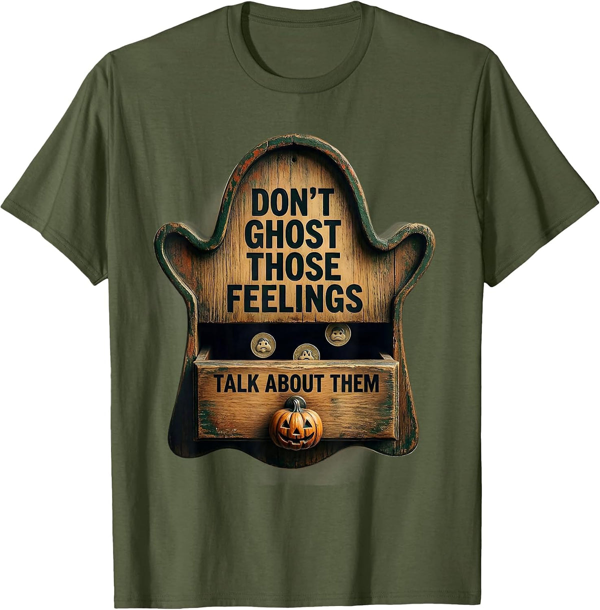 Don't Ghost Those Feelings Talk About Them Vintage T-Shirt - Olive Green