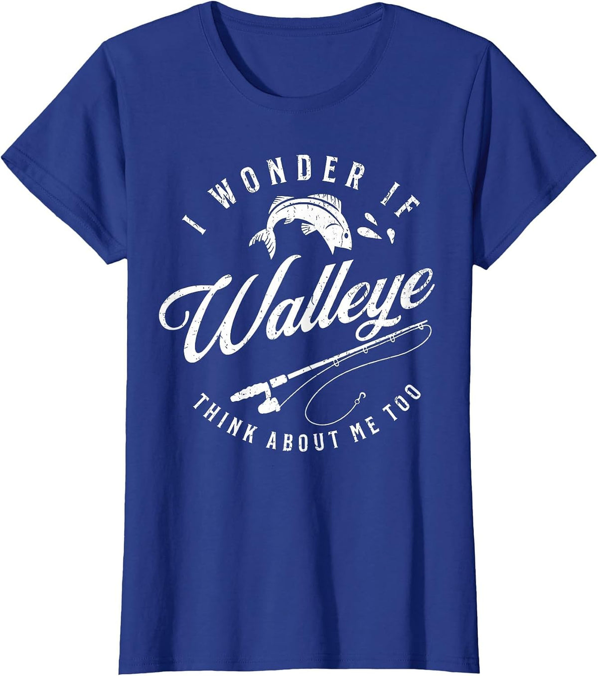 I Wonder If Walleye Think About Me Too Funny Walleye Fishing T-Shirt - Royal Blue
