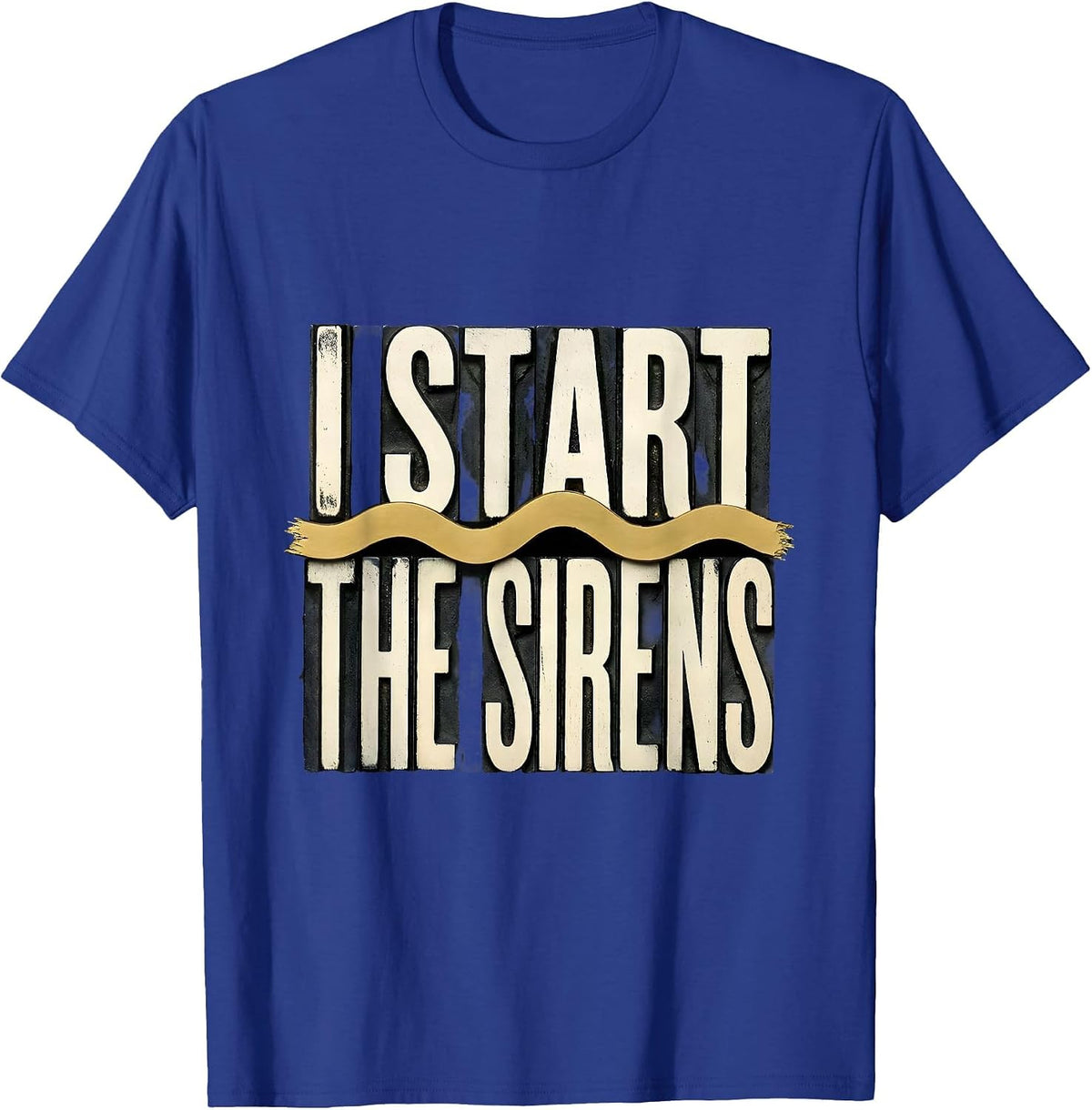 I Start The Sirens Thin Gold Line 911 Dispatcher First T-Shirt - Royal Blue