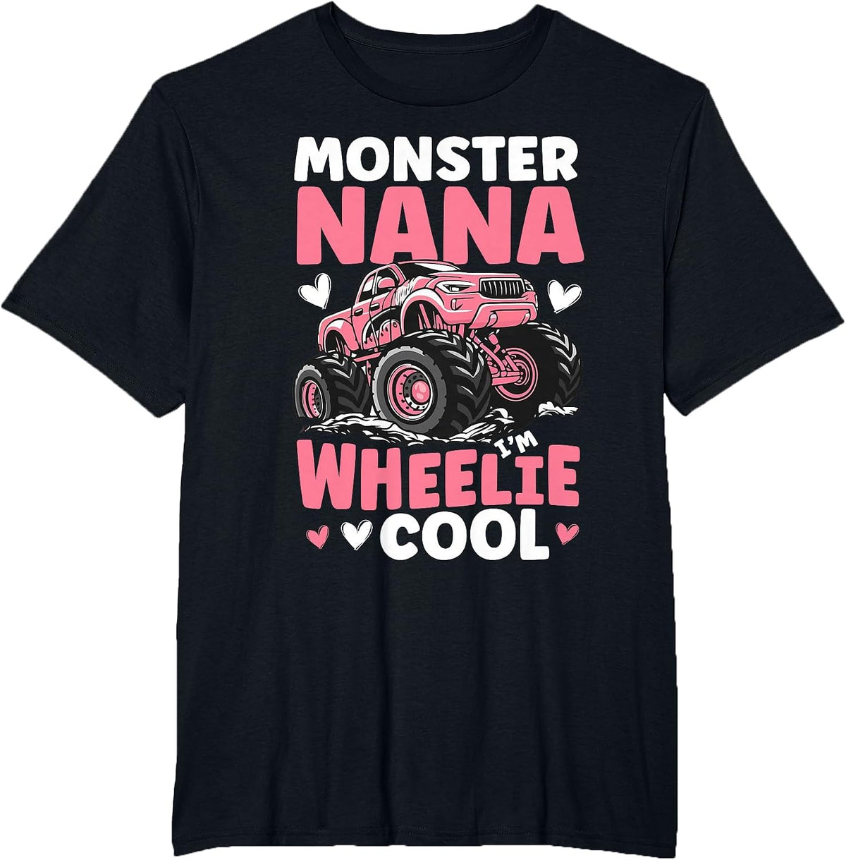 Monster Nana Wheelie Cool Monster Truck Nana Grandma T-Shirt - Black