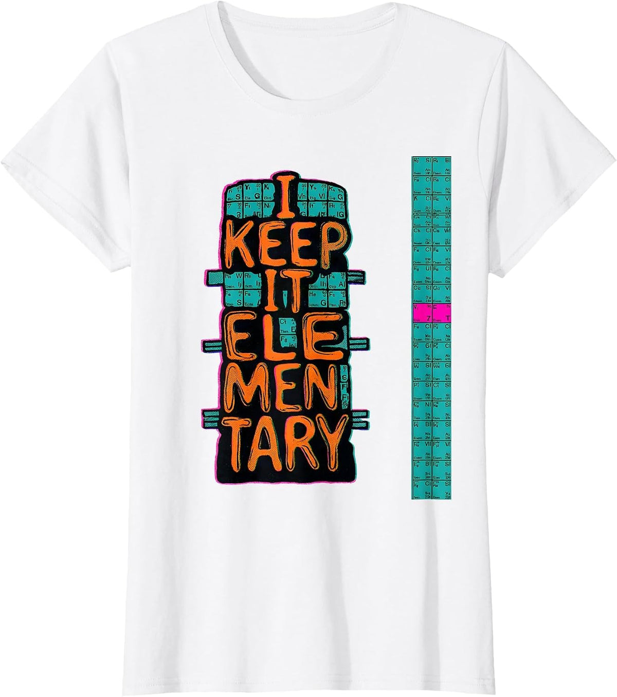 Women's I Keep It Elementary Nerdy Science Humor Chemistry Teacher T-Shirt - White