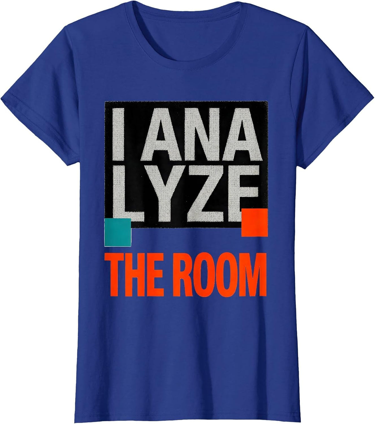 Women's I Analyze The Room Risograph Funny School Counselor T-Shirt - Royal Blue