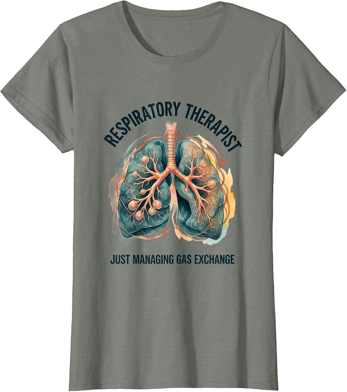 Respiratory Therapist. Just Managing Gas Exchange Funny T-Shirt - Olive Heather