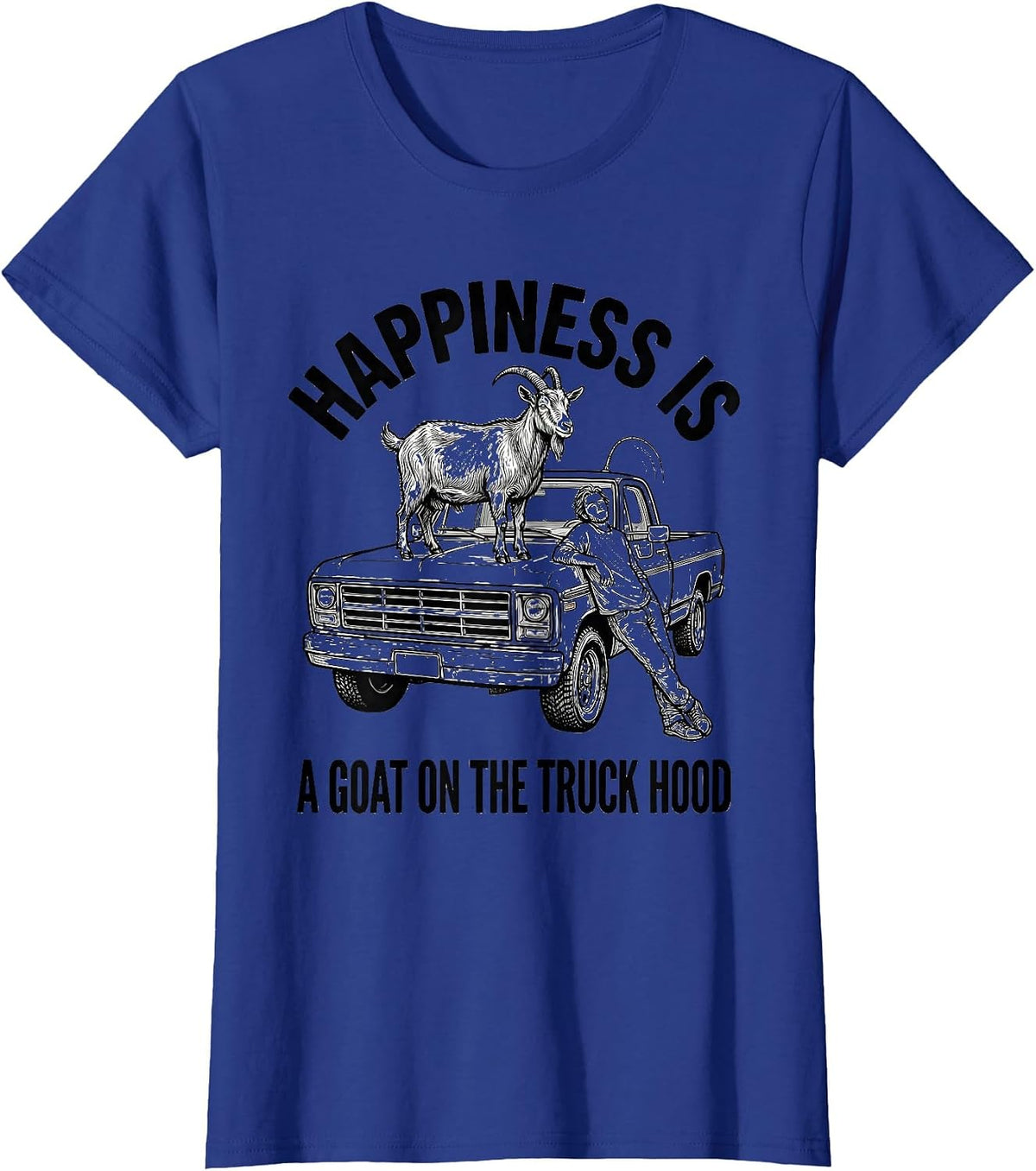 Women's Happiness Is A Goat On The Truck Hood Funny Goat Lover Gift T-Shirt - Royal Blue