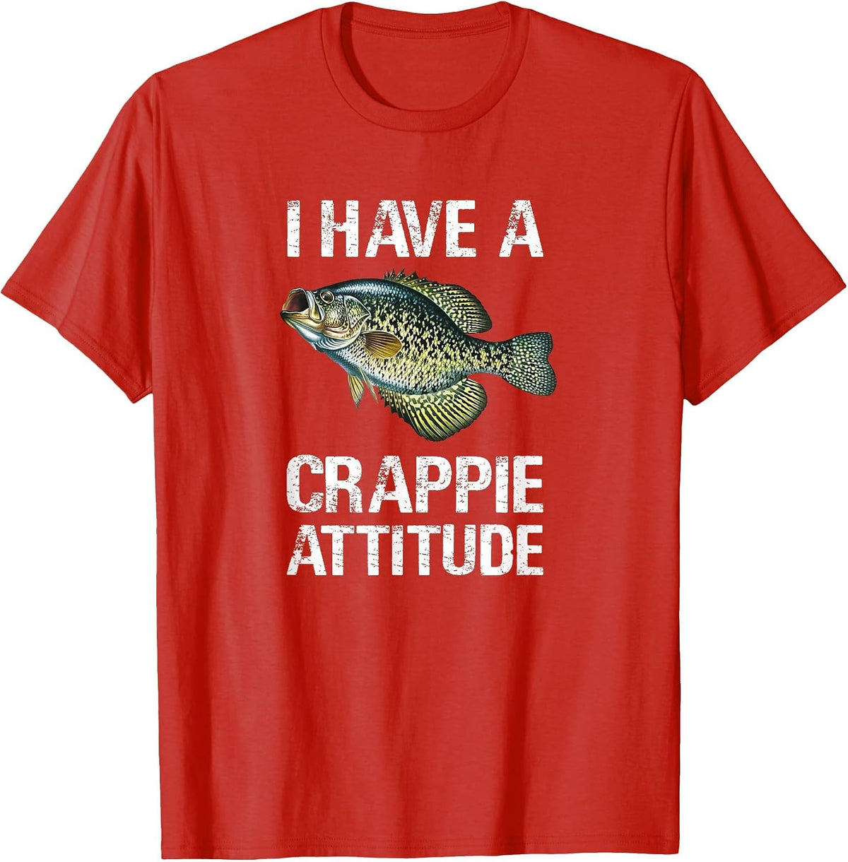 I Have a Crappie Attitude Crappie Fishing T-Shirt - Red