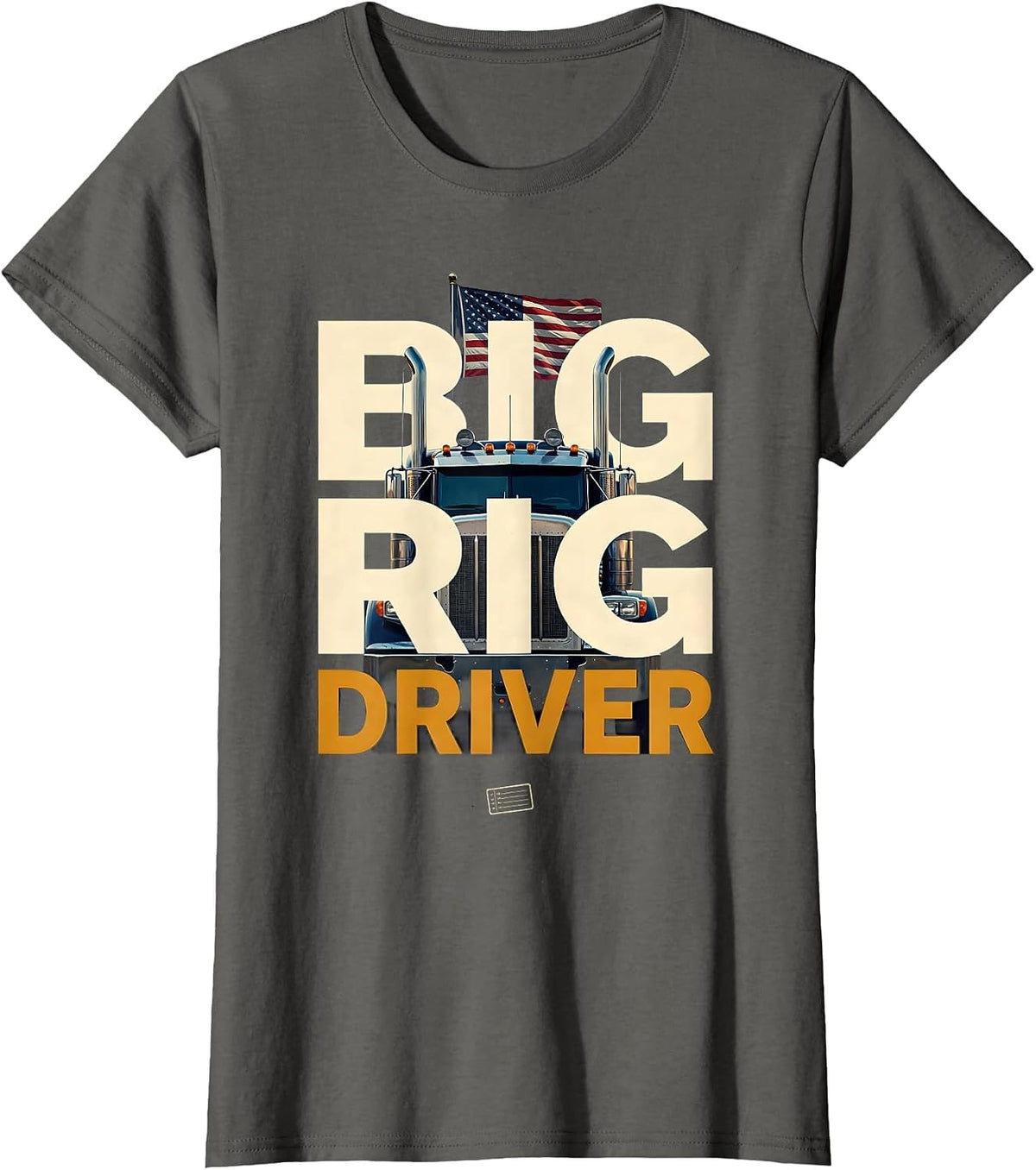 Women's BIG RIG DRIVER Patriotic Semi Truck Driver Trucker American T-Shirt - Asphalt Grey