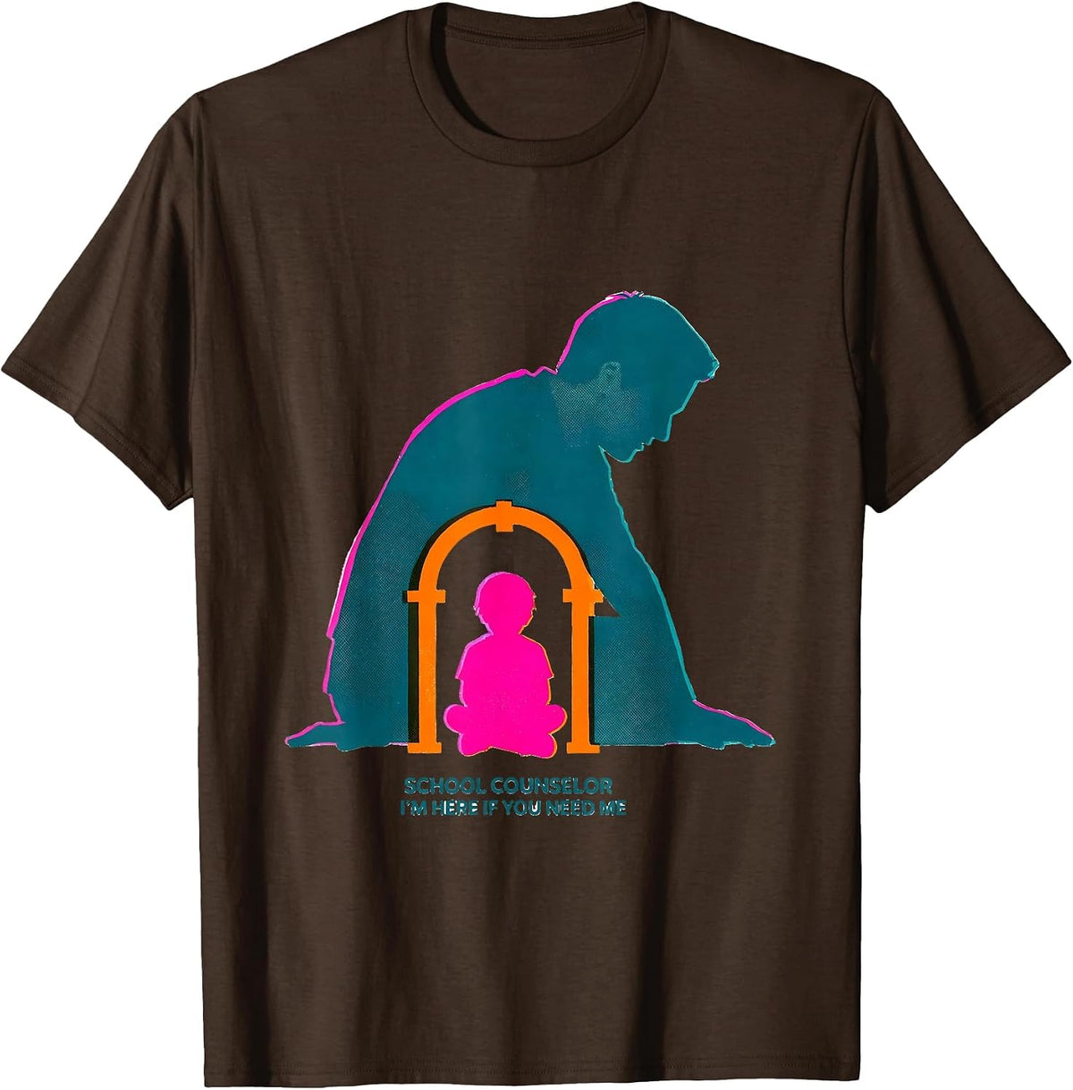School Counselor — I’m Here If You Need Me Funny T-Shirt - Brown