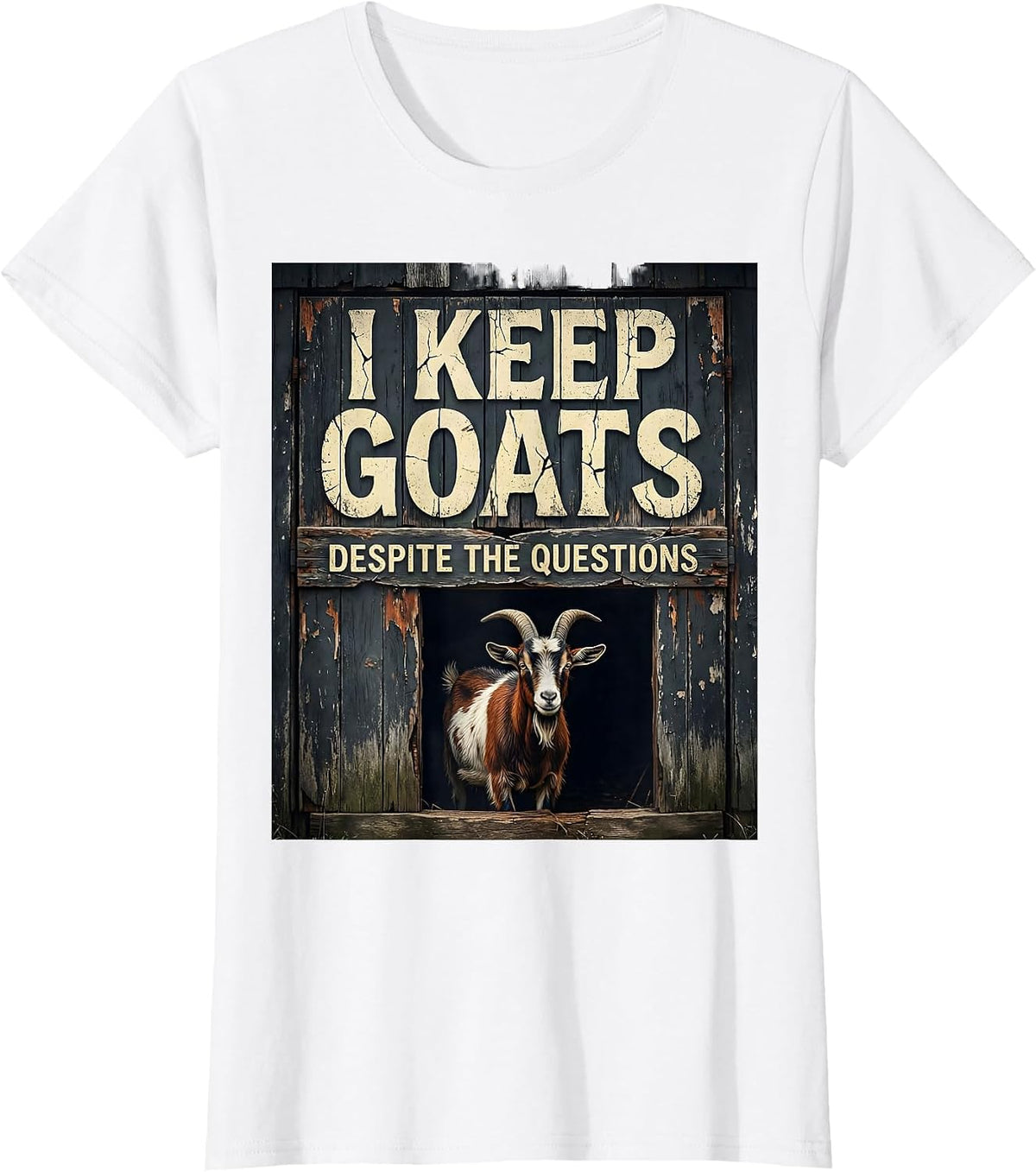 I Keep Goats Despite The Questions Funny Goat Farmer Farm T-Shirt - White