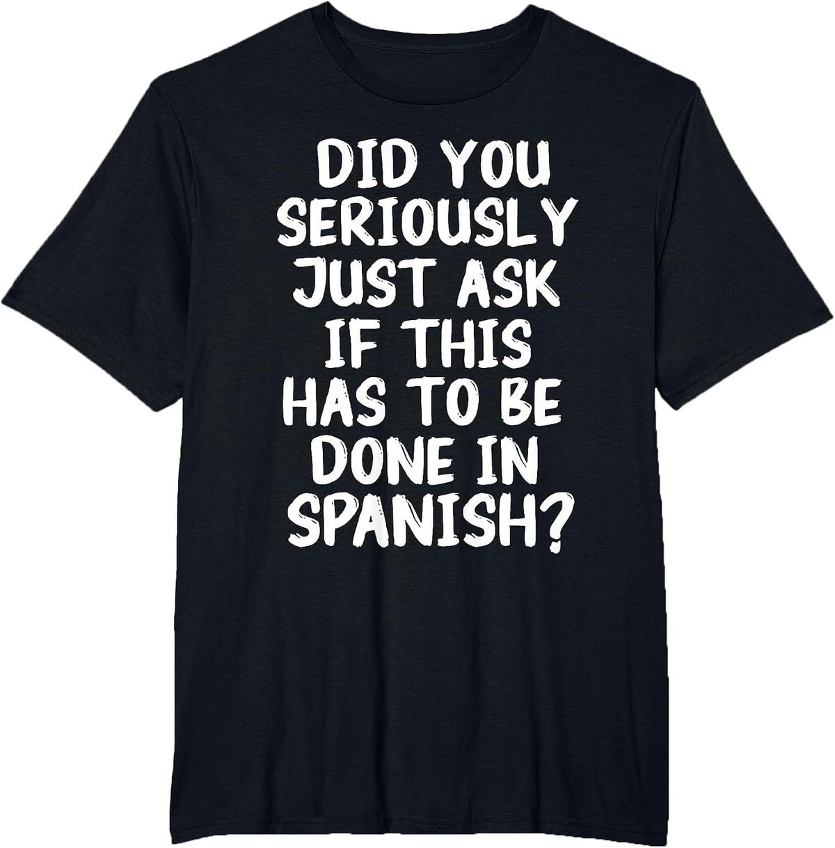 If This Has to Be Done in Spanish Teacher Sarcasm Meme T-Shirt - Black